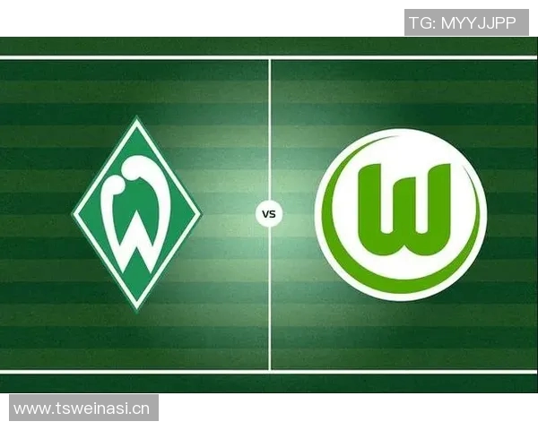 沃尔夫斯堡凭借胜利稳固中游位置,击败云达不莱梅保持稳定表现 沃尔夫斯堡凭借胜利稳固中游位置,击败云达不莱梅保持稳定表现